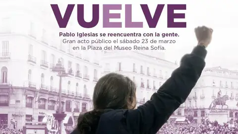 El cartel publicado por la formación morada para anunciar el regreso de Pablo Iglesias El cartel publicado por la formación morada para anunciar el regreso de Pablo Iglesias