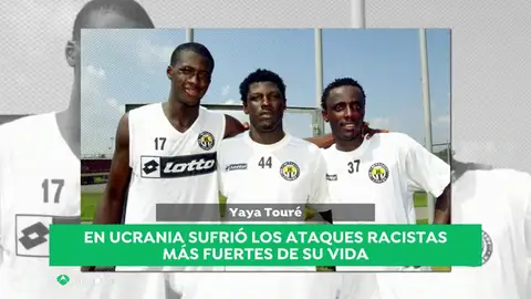 Yaya Touré revela el calvario que vivió en la Liga ucraniana: "Me gritaban 'negro de mierda, vuelve a casa'" Yaya Touré revela el calvario que vivió en la Liga ucraniana: "Me gritaban 'negro de mierda, vuelve a casa'"