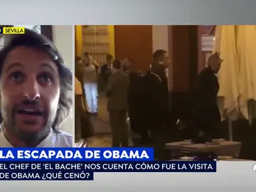 El chef de 'El Bache' cuenta la escapada de Obama El chef de 'El Bache' cuenta la escapada de Obama