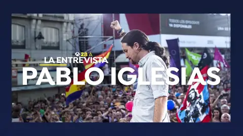 Pablo Iglesias, la entrevista Pablo Iglesias, la entrevista