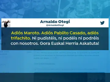 Otegi dice "adiós" a Maroto, Casado y al "trifachito" Otegi dice "adiós" a Maroto, Casado y al "trifachito"
