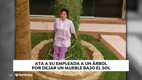 Atan a una empleada doméstica a un árbol como castigo por dejar unos muebles bajo el sol Atan a una empleada doméstica a un árbol como castigo por dejar unos muebles bajo el sol