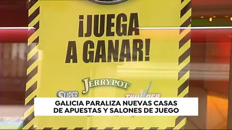 Galicia paraliza la nueva creación de salones de juego y casas de apuestas Galicia paraliza la nueva creación de salones de juego y casas de apuestas
