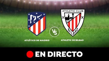Atlético de Madrid - Athletic Club, en directo