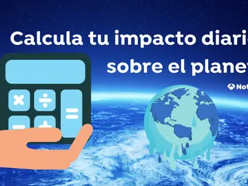 Calculadora de tu impacto sobre el planeta Calculadora de tu impacto sobre el planeta