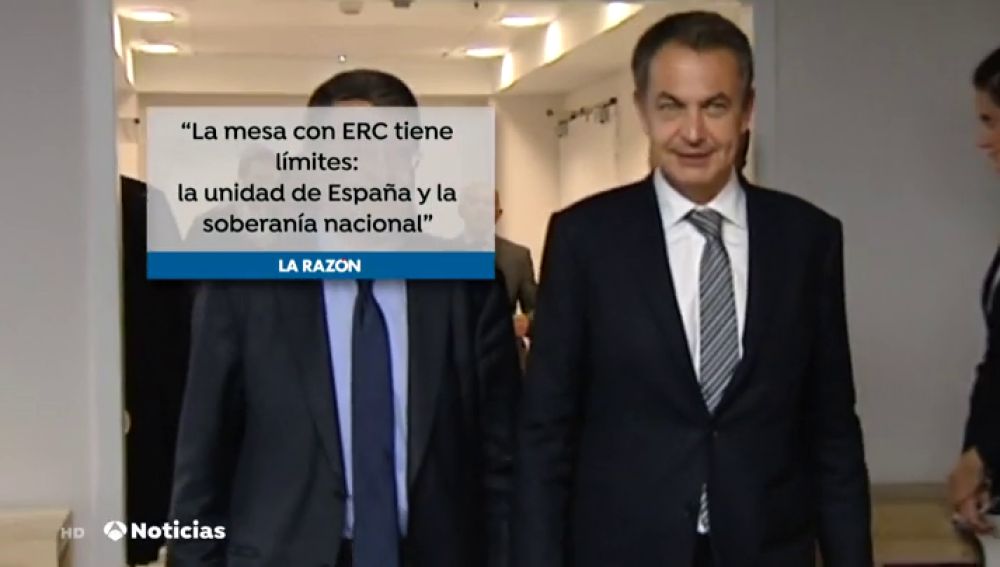 José Luis Rodríguez Zapatero: "La mesa con ERC tiene como límites de entrada la unidad de España y la soberanía nacional"