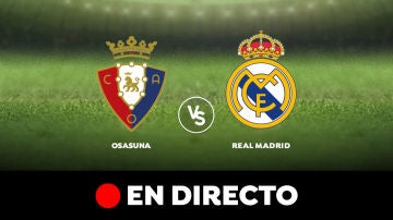 Osasuna - Real Madrid: Liga Santander, en directo