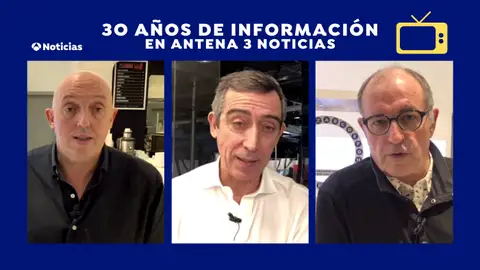 Antena 3 Noticias, treinta años de información Celebramos 30 años en Antena 3
