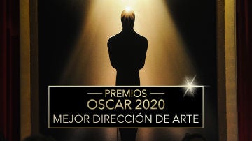 Premios Oscar 2020: Mejor dirección de arte de los Oscar