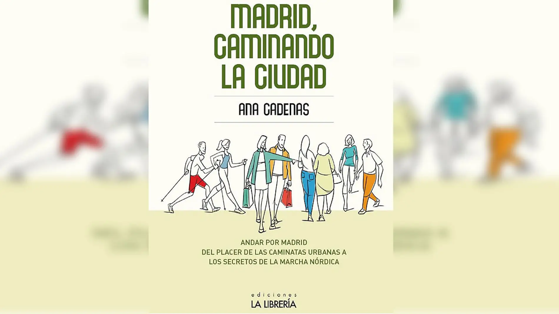 'Madrid, caminando la ciudad' de Ana Cadenas