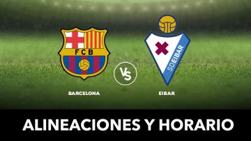 Barcelona - Eibar: Alineaciones y dónde ver el partido de Liga Santander en directo