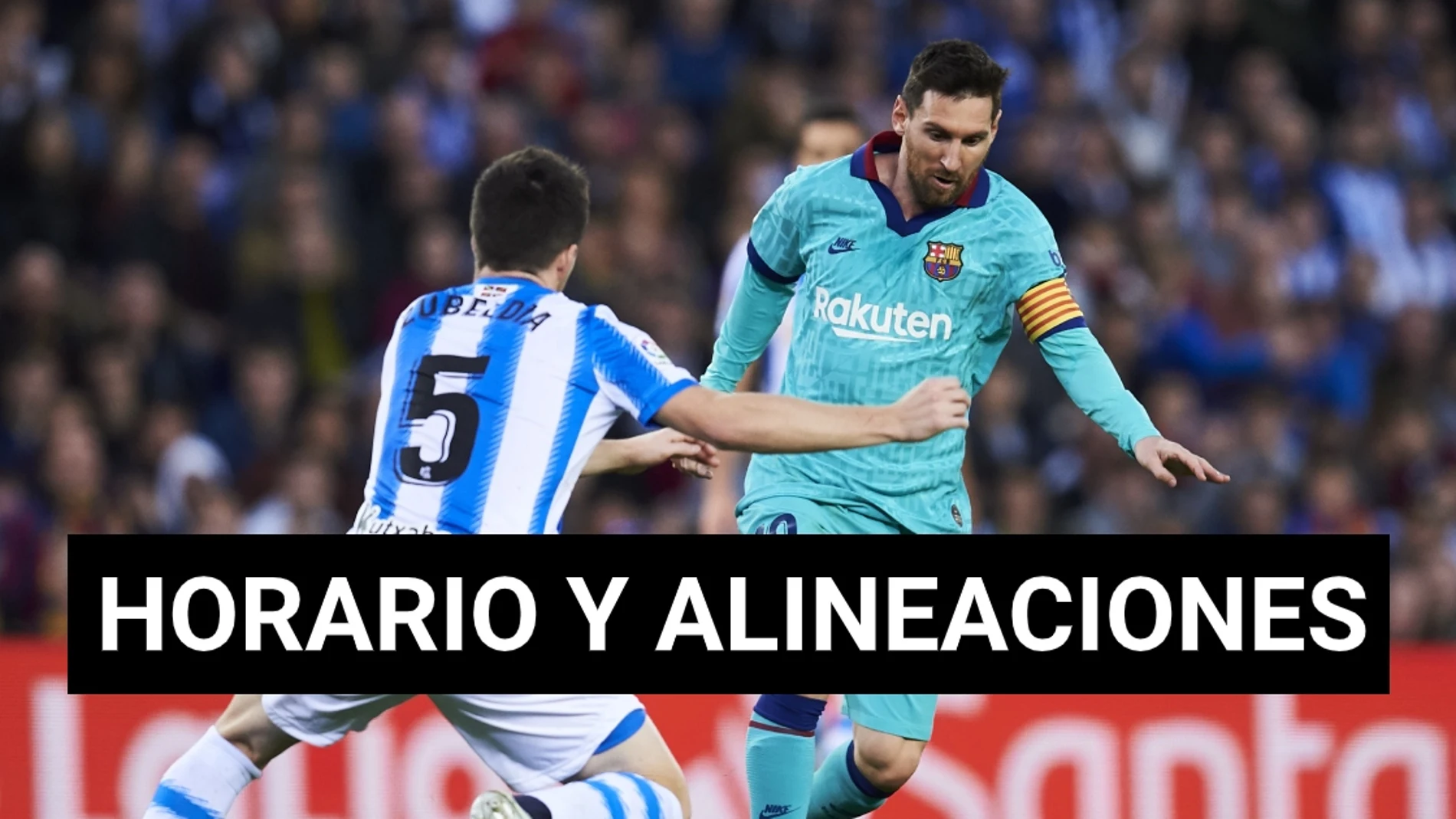 Barcelona - Real Sociedad: Horario, alineaciones y dónde ver el partido de la Liga Santander en directo Barcelona - Real Sociedad: Horario, alineaciones y dónde ver el partido de la Liga Santander en directo