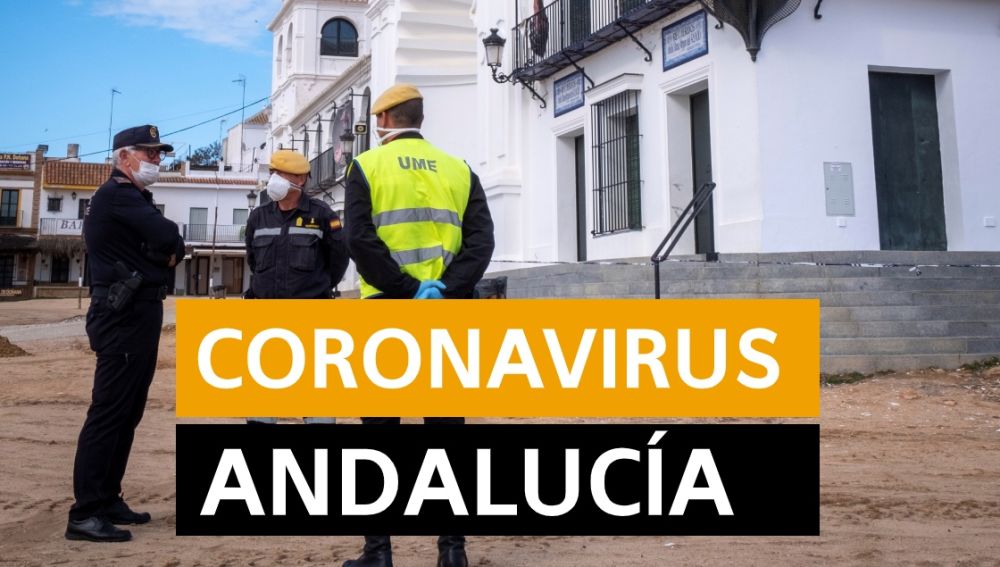 Coronavirus Andalucía: Última hora y noticias hoy, en directo