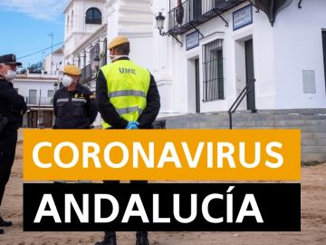 Coronavirus Andalucía: Última hora y noticias hoy, en directo 