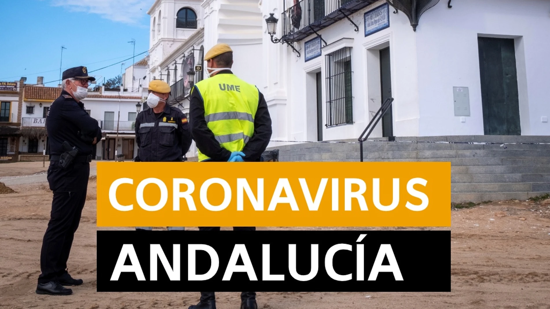 Coronavirus Andalucía: Última hora y noticias hoy, en directo Coronavirus Andalucía: Última hora y noticias hoy, en directo