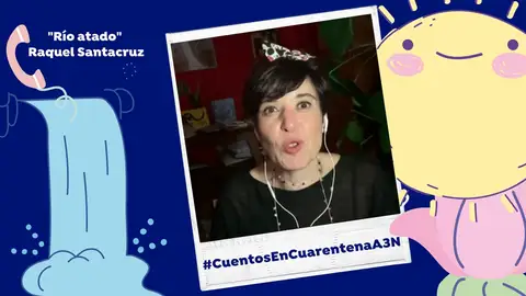 Cuentos en cuarentena contra el coronavirus en Antena 3 Noticias: "Río atado" Cuentos en cuarentena contra el coronavirus en Antena 3 Noticias: "Río atado"