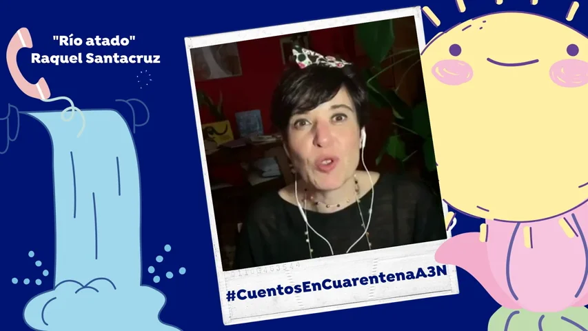 Cuentos en cuarentena contra el coronavirus en Antena 3 Noticias: "Río atado" Cuentos en cuarentena contra el coronavirus en Antena 3 Noticias: "Río atado"