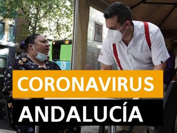 Coronavirus Andalucía: Desescalada y últimas noticias de hoy lunes 11 de mayo, en directo