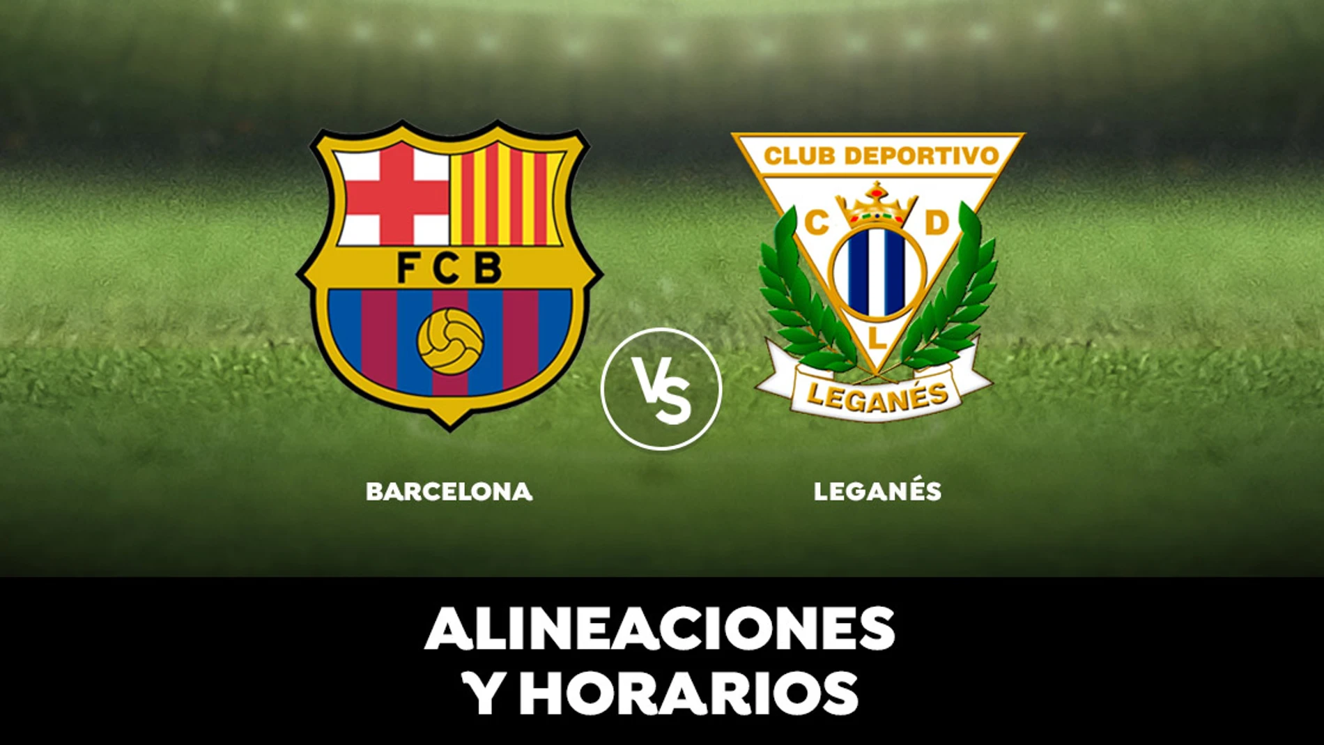 Barcelona - Leganés: Alineaciones, horario y dónde ver el partido de la Liga Santander en directo Barcelona - Leganés: Alineaciones, horario y dónde ver el partido de la Liga Santander en directo
