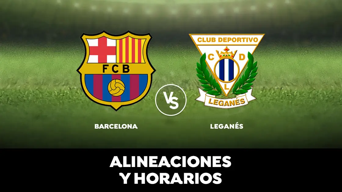Barcelona - Leganés: Alineaciones, horario y dónde ver el partido de la Liga Santander en directo Barcelona - Leganés: Horario, alineaciones y dónde ver el partido de la Liga Santander en directo