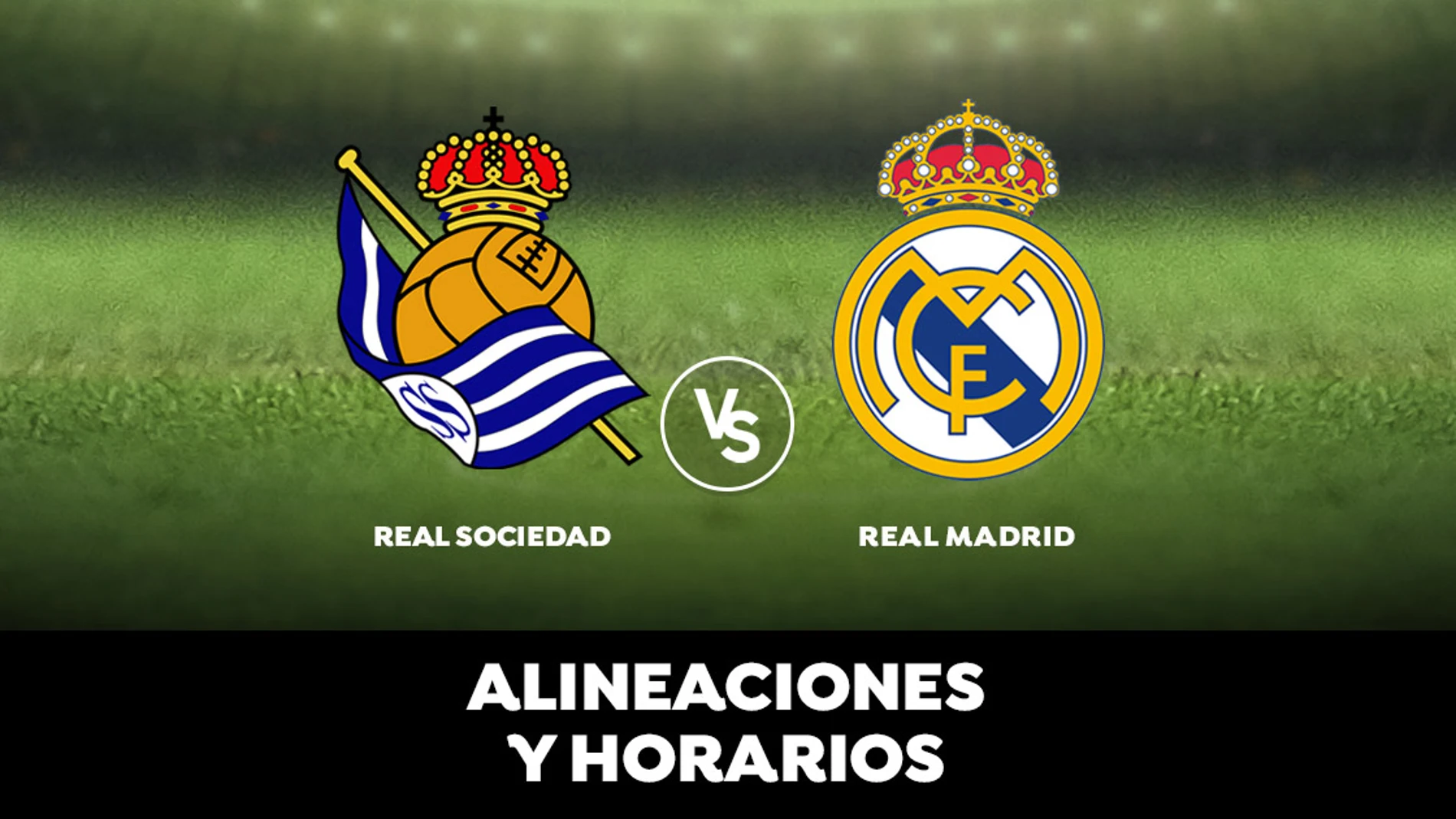 Real Sociedad - Real Madrid: Horario, alineaciones y dónde ver el partido en directo | Liga Santander Real Sociedad - Real Madrid: Horario, alineaciones y dónde ver el partido en directo | Liga Santander