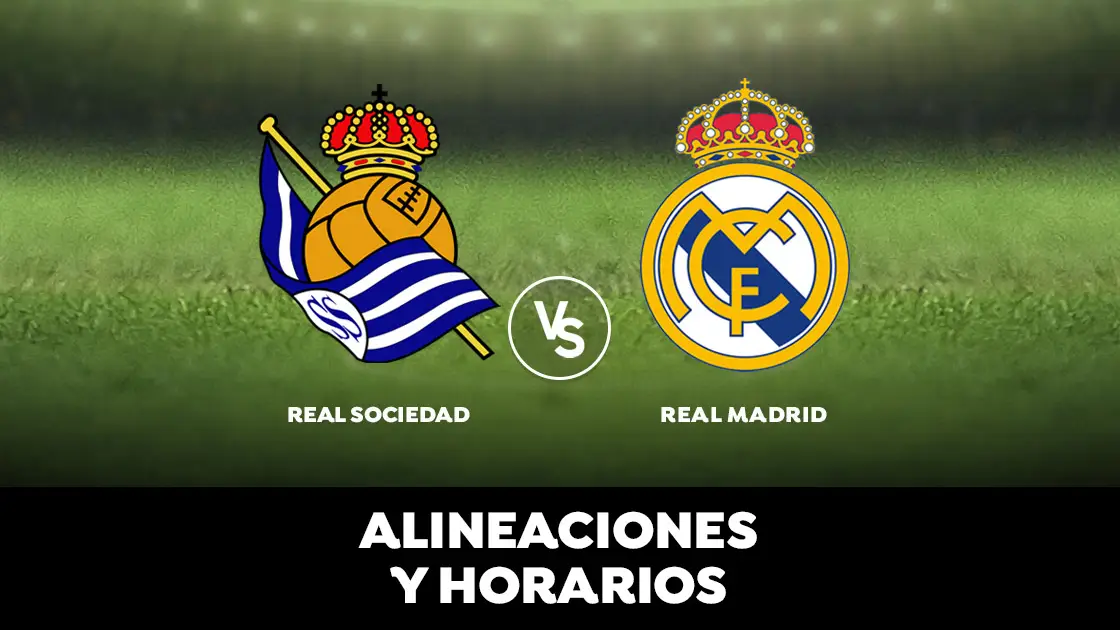 Real Sociedad - Real Madrid: Horario, alineaciones y dónde ver el partido en directo | Liga Santander Real Sociedad - Real Madrid: Horario, alineaciones y dónde ver el partido en directo | Liga Santander