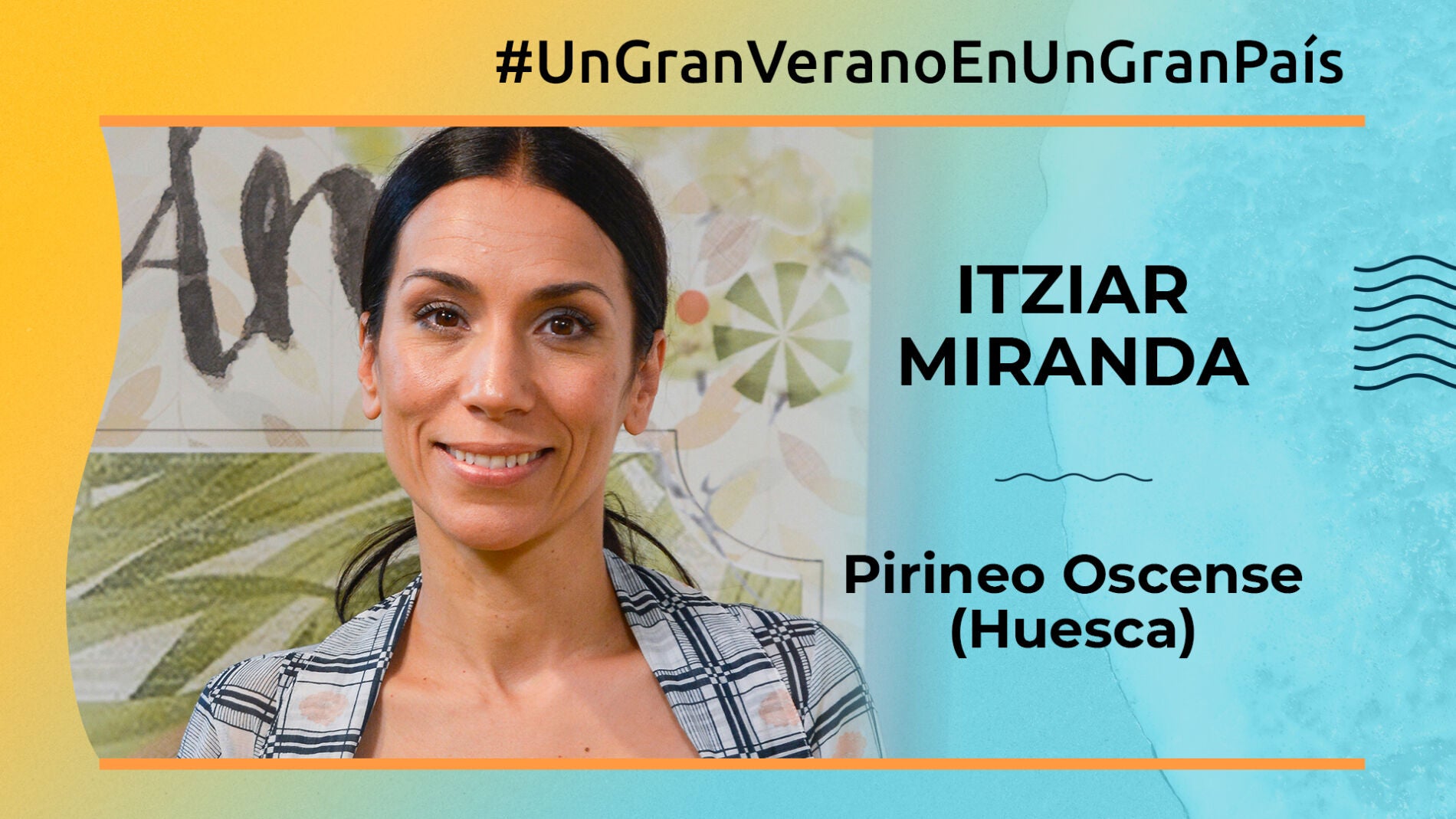 Itiziar Miranda: "El Pirineo Oscense es un lugar mágico, de cuento, para pasar unas perfectas vacaciones'