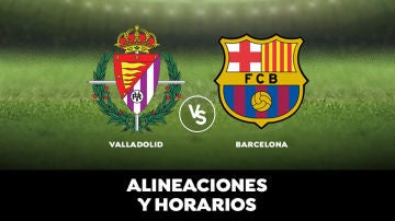Valladolid - Barcelona: Alineaciones, horario y dónde ver el partido de la Liga Santander en directo