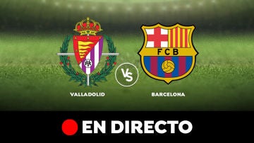 Real Valladolid - Barcelona: Liga Santander, en directo