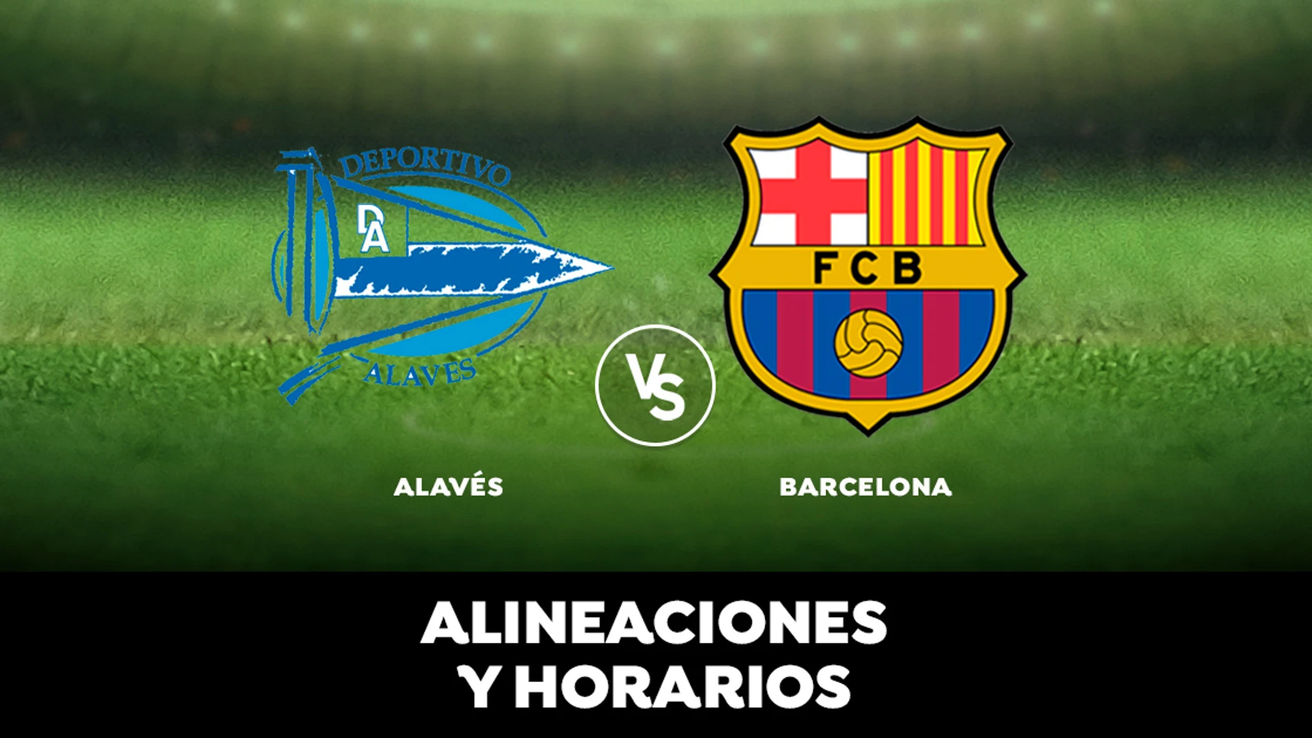 Alavés - Barcelona: Horario, alineaciones y dónde ver el partido de la Liga Santander en directo Alavés - Barcelona: Horario, alineaciones y dónde ver el partido de la Liga Santander en directo