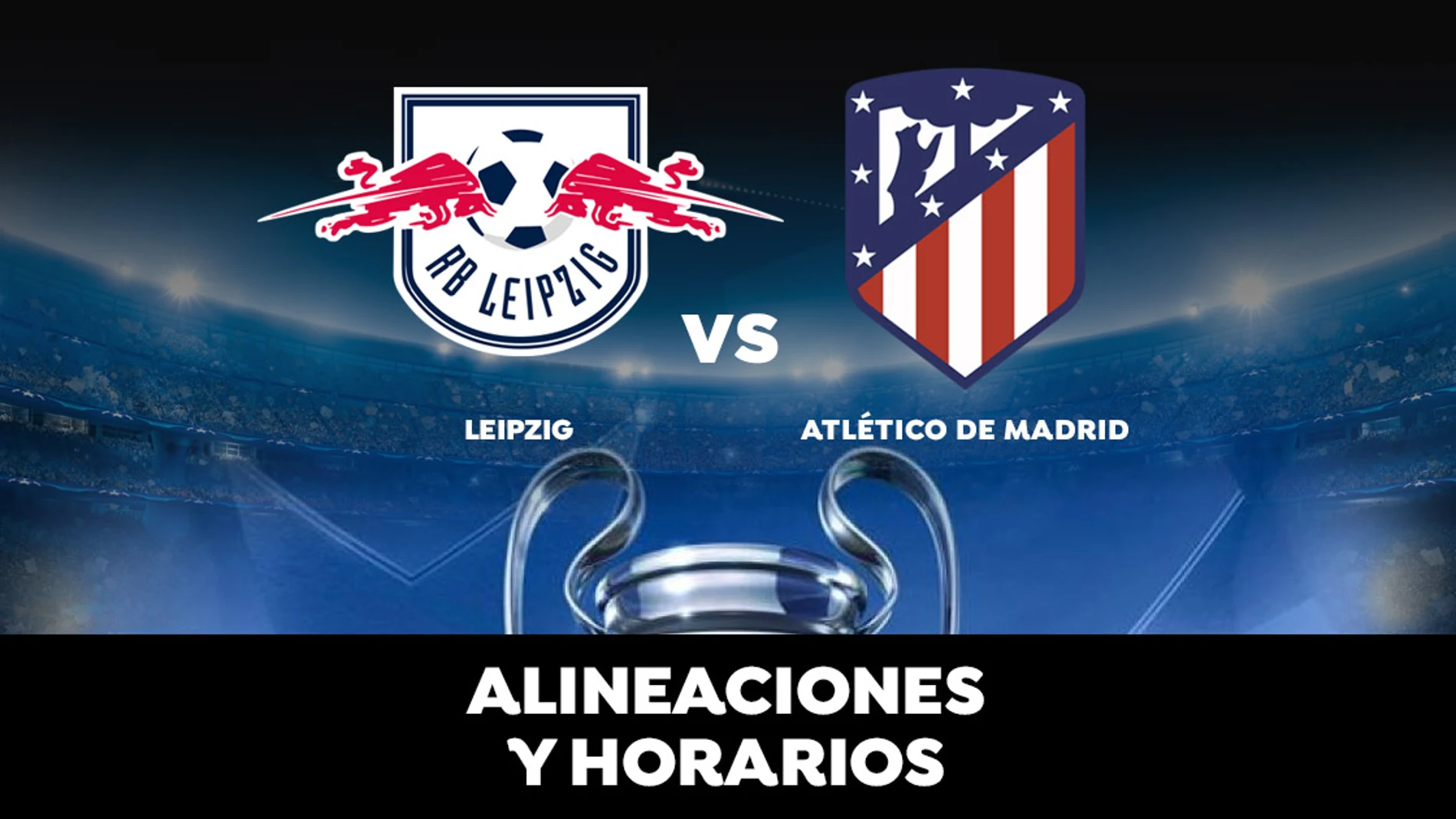 Leipzig - Atlético de Madrid: Horario, alineaciones y dónde ver el partido en directo | Champions League Leipzig - Atlético de Madrid: Horario, alineaciones y dónde ver el partido en directo | Champions League