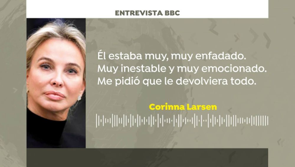 Corinna Larsen, la examiga del rey Juan Carlos a la BBC: "Él estaba muy muy enfadado. Me pidió que le devolviera todo"