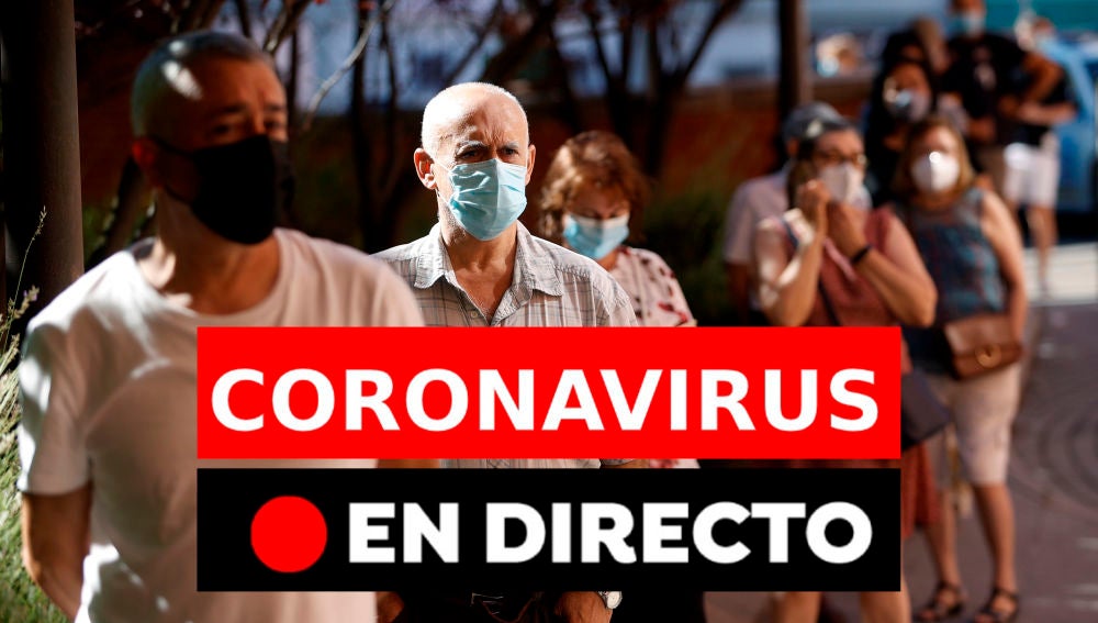 Coronavirus en España, en directo: Última hora de los rebrotes y la vuelta al cole