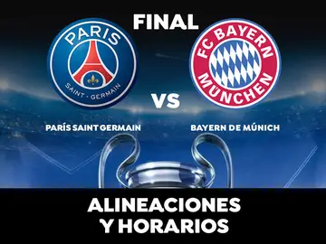 Horario y alineaciones del PSG vs Bayern, final de la Champions Horario y alineaciones del PSG vs Bayern, final de la Champions
