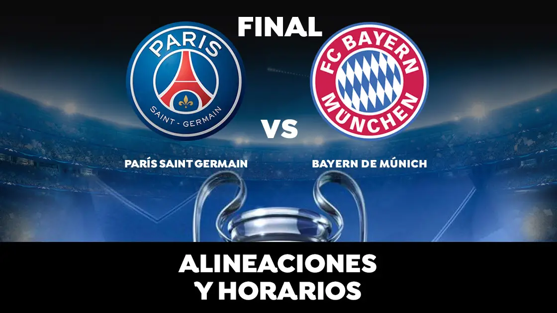Horario y alineaciones del PSG vs Bayern, final de la Champions