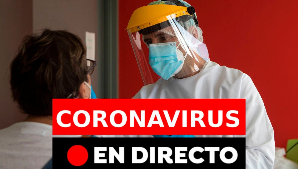 Coronavirus en España hoy: Rebrotes, datos y noticias de ...