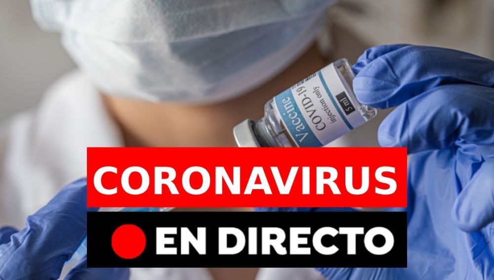 Coronavirus España, última hora en directo | Coronavirus Discover