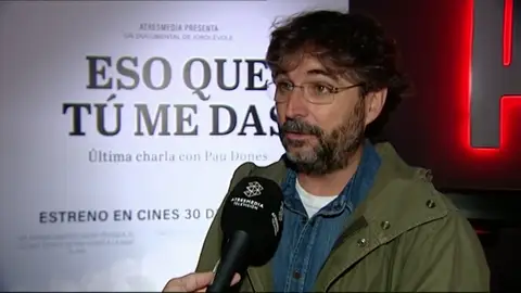 Jordi Évole, sobre su última charla con Pau Dones en 'Eso que tú me das': "Puede ayudar a mucha gente que pasa un mal momento" Jordi Évole, sobre su última charla con Pau Dones en 'Eso que tú me das': "Puede ayudar a mucha gente que pasa un mal momento"