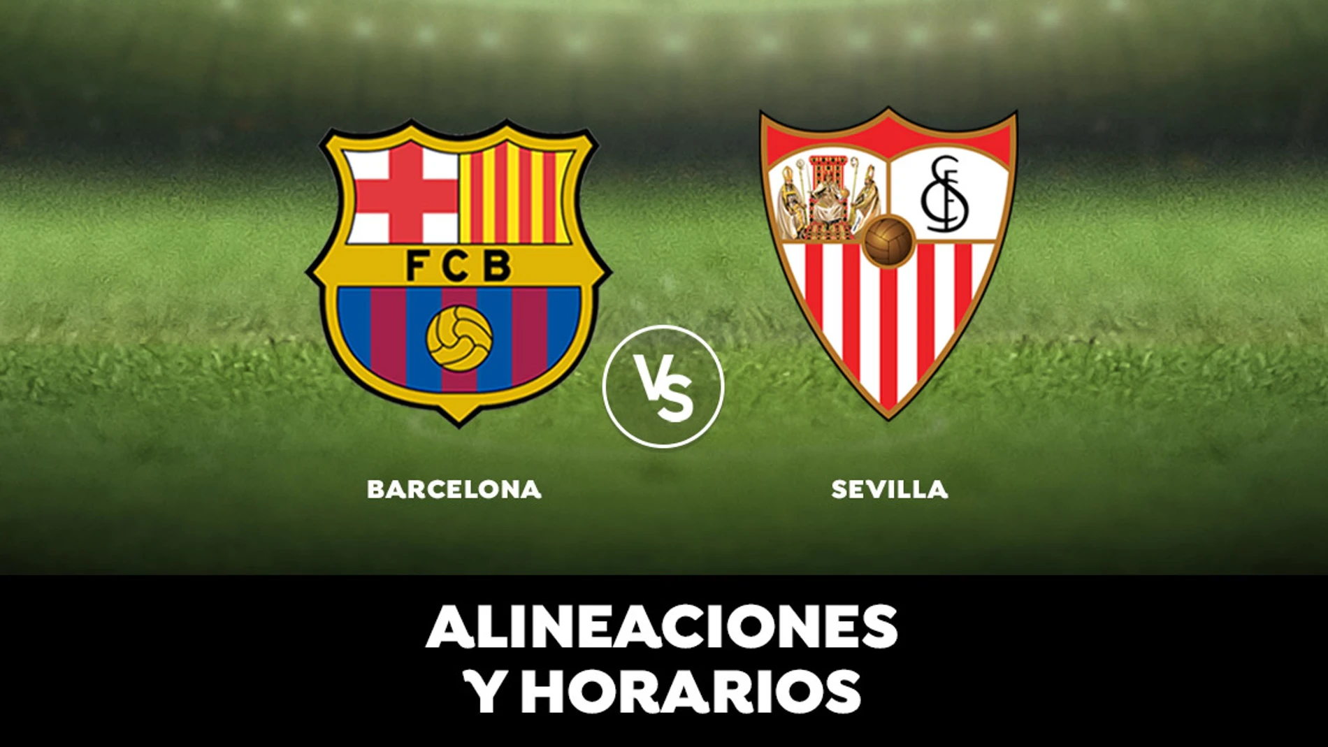 Barcelona - Sevilla: Horario, alineaciones y dónde ver el partido en directo | Liga Santander Barcelona - Sevilla: Horario, alineaciones y dónde ver el partido en directo | Liga Santander
