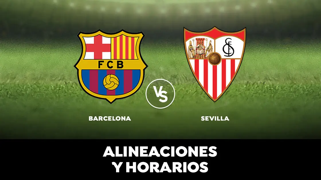 Barcelona - Sevilla: Horario, alineaciones y dónde ver el partido en directo | Liga Santander Barcelona - Sevilla: Horario, alineaciones y dónde ver el partido en directo | Liga Santander