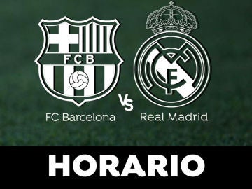 Barcelona - Real Madrid: Horario y dónde ver el Clásico de la Liga en directo