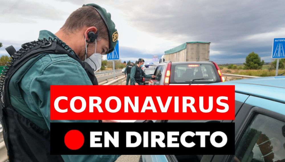 Coronavirus España hoy: Última hora del estado de alarma, toque de queda y últimas noticias, en directo