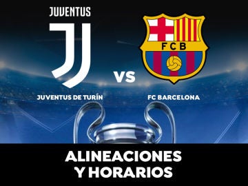 Juventus de Turín - Barcelona: Horario, alineaciones y dónde ver el partido de la Champions League en directo