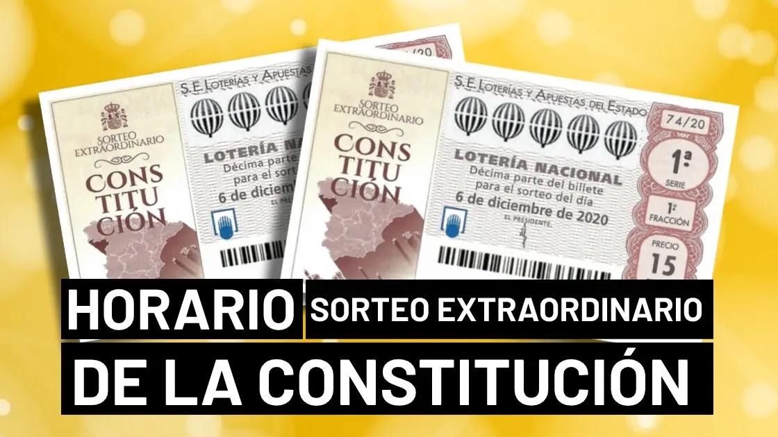 Sorteo Extraordinario de la Constituci&oacute;n 2020: Horario del sorteo de la Loter&iacute;a Nacional del 6 de diciembre