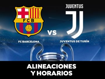 Barcelona - Juventus: Horario, alineaciones y dónde ver el partido en directo | Champions League