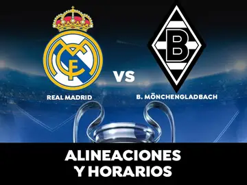 Real Madrid - Borussia Mönchengladbach: Horario, alineaciones y dónde ver el partido de Champions League en directo Real Madrid - Borussia Mönchengladbach: Horario, alineaciones y dónde ver el partido de Champions League en directo