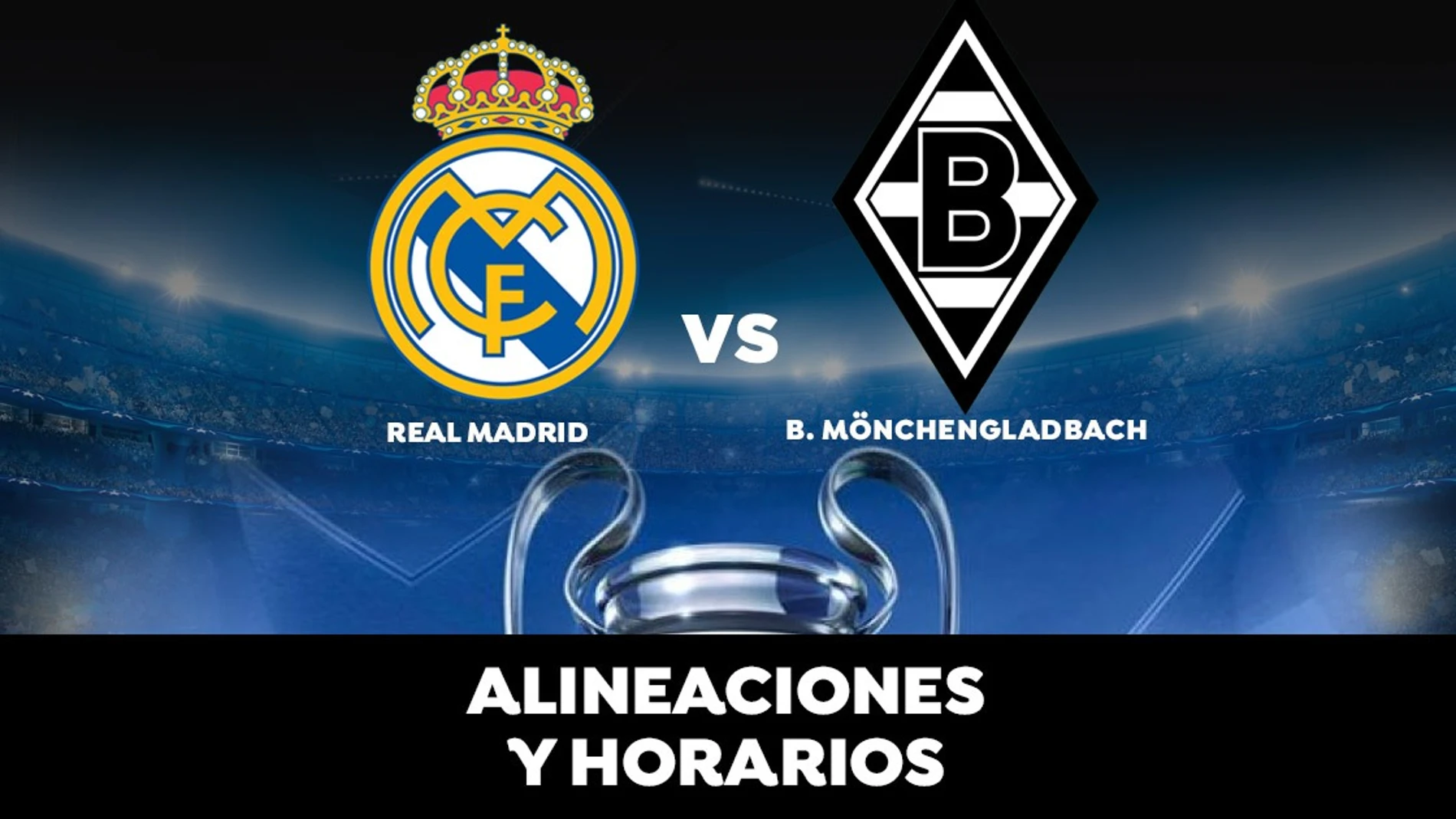 Real Madrid - Borussia Mönchengladbach: Horario, alineaciones y dónde ver el partido de Champions League en directo Real Madrid - Borussia Mönchengladbach: Horario, alineaciones y dónde ver el partido de Champions League en directo