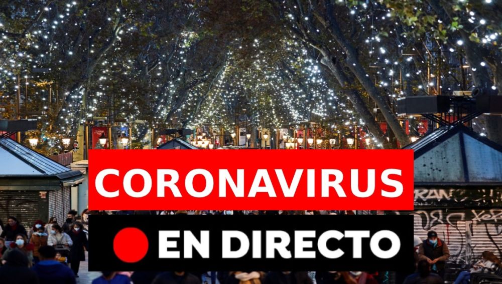 Coronavirus en España, última hora | Plan de Navidad, confinamientos y datos hoy, en directo