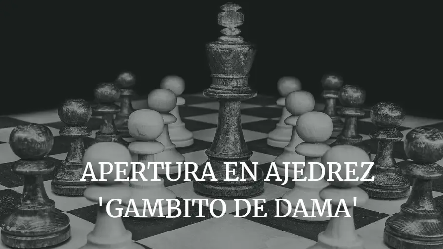 Apertura en ajedrez. Gambito de dama Apertura en ajedrez. Gambito de dama