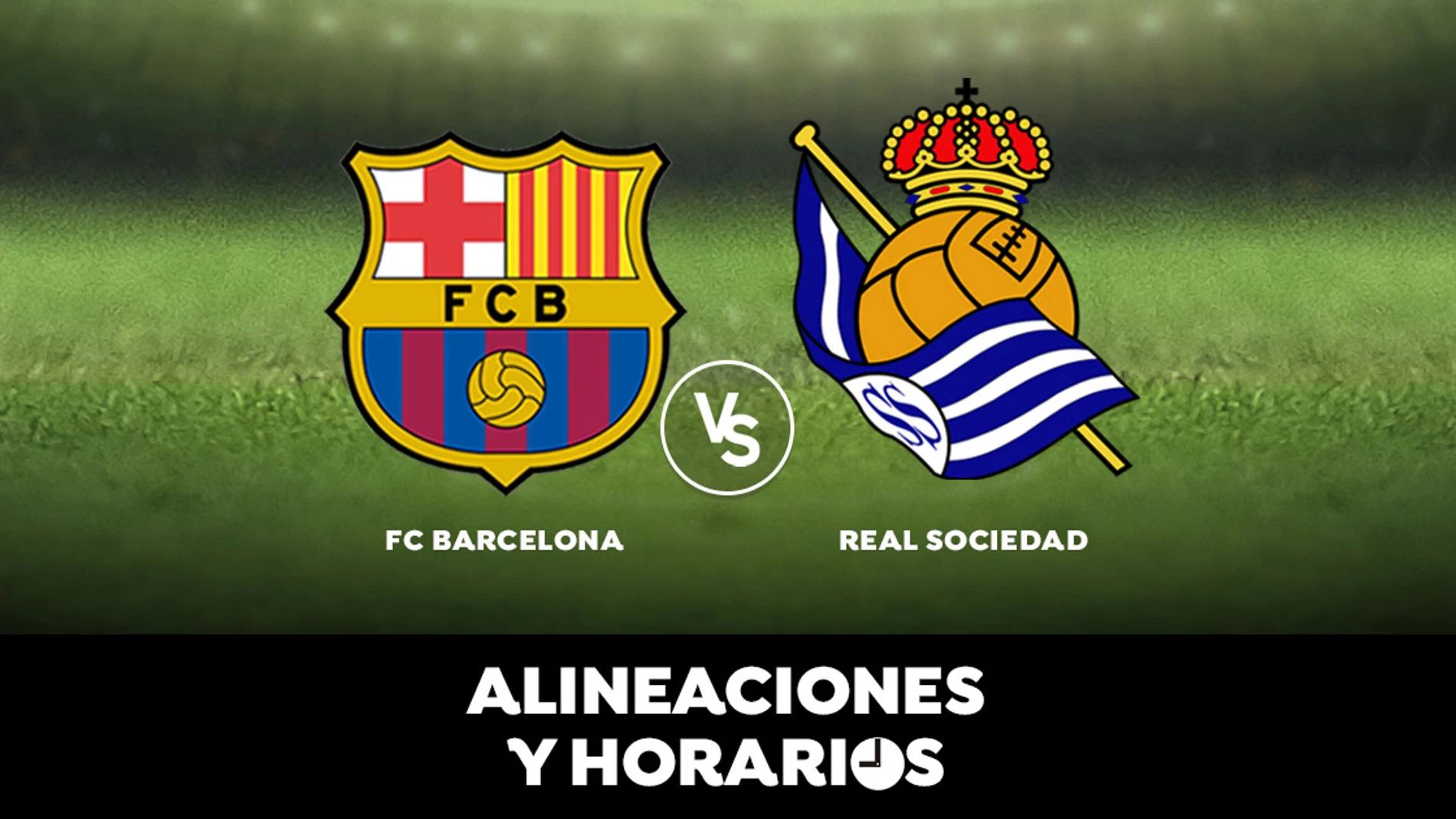 Barcelona - Real Sociedad: Alineaciones, horario y dónde ver el partido de hoy en directo Barcelona - Real Sociedad: Alineaciones, horario y dónde ver el partido de hoy en directo